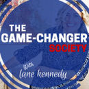 Game-Changer Society Podcast by Lane Kennedy