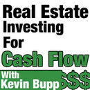 Real Estate Investing for Cash Flow Podcast by Kevin Bupp