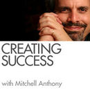 Creating Success Podcast by Mitchell Anthony