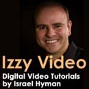 Izzy Video: DV Tutorials Video Podcast by Israel Hyman