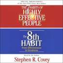 The 7 Habits of Highly Effective People & The 8th Habit (Special 3-Hour Abridgement) by Stephen R. Covey