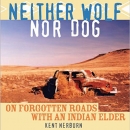 Neither Wolf nor Dog by Kent Nerburn