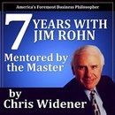 7 Years with Jim Rohn by Chris Widener