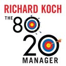 The 80/20 Manager by Richard Koch