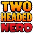 The Two-Headed Nerd Comic Book Podcast by Joe Patrick