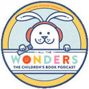 All the Wonders: The Children's Book Podcast by Matthew Winner