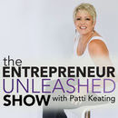 The Entrepreneur Unleashed Podcast by Patti Keating