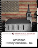 American Presbyterianism by Don Fortson