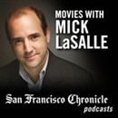 Chronicle Podcasts: Movies with Mick LaSalle Podcast by Mick LaSalle