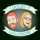 I Doubt It with Dollemore Podcast by Jesse Dollemore
