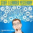 Stuff I Learned Yesterday Podcast