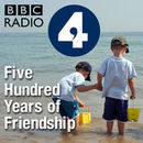 Five Hundred Years of Friendship Podcast by Thomas Dixon