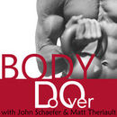 Body Do Over Podcast by John Schaefer