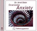Overcome Anxiety by Dr. Arnd Stein