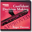 Confident Decision Making by Roger Dawson