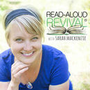 Read-Aloud Revival Podcast by Sarah Mackenzie