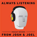 Always Listening: Podcast Reviews Podcast