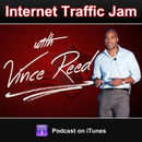 Internet Traffic Jam Podcast by Vince Reed
