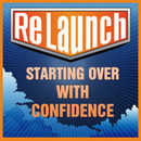 ReLaunch: Starting Over with Confidence Podcast by Joel Boggess