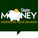 Slate Money Podcast by Felix Salmon