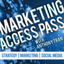 Marketing Access Pass Podcast by Anthony Tran