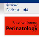 American Journal of Perinatology Podcast by Bill Goodnight