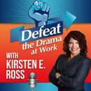Defeat the Drama at Work Podcast by Kirsten Ross