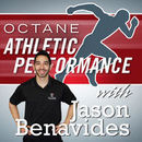 Octane Athletic Performance Podcast by Jason Benavides