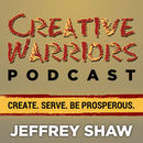 Creative Warriors Podcast by Jeffrey Shaw