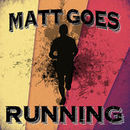 Matt Goes Running Podcast