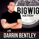 Big Wig Nation Podcast by Darrin Bentley