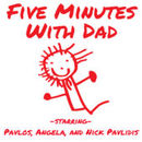 Five Minutes with Dad Podcast by Pavlos Pavlidis