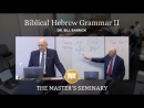 Biblical Hebrew Grammar II by Bill Barrick