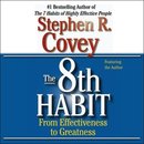 The 7 Habits of Highly Effective People & The 8th Habit (Special 6-Hour Abridgement) by Stephen R. Covey