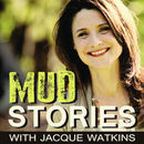 Mud Stories with Jacque Watkins Podcast by Jacque Watkins