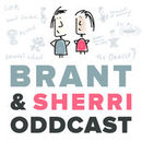 Brant & Sherri Oddcast Podcast by Brant Hansen