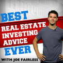 Best Real Estate Investing Advice Ever Podcast by Joe Fairless