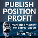 Publish Position Profit Podcast by John Tighe