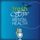 Fresh Hope for Mental Health Podcast by Brad Hoefs