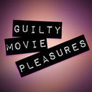 Guilty Movie Pleasures Podcast by Ben Begley