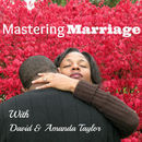 Mastering Marriage Podcast by David Taylor