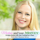 Martinis and Your Money Podcast by Shannon McLay