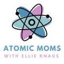 Atomic Moms Podcast by Ellie Knaus