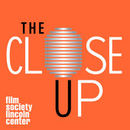 The Close-Up: Film Society of Lincoln Center Podcast