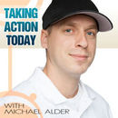 Taking Action Today Podcast by Michael Alder