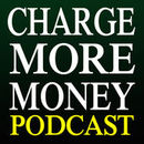 Charge More Money Podcast by Darren Monroe