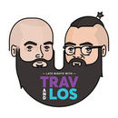 Late Nights with Trav and Los Podcast by Travis Neilson