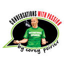 Conversations with Passion Podcast by Corey Poirier