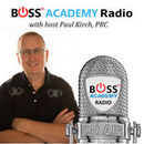 BOSS Academy Radio Podcast by Paul Kirch