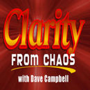Clarity from Chaos Podcast by Dave Campbell